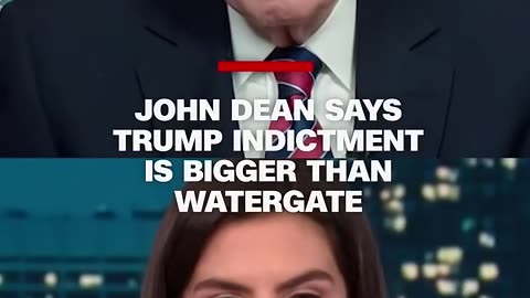 John Dean says Trump indictment is bigger than Watergate - Global 360