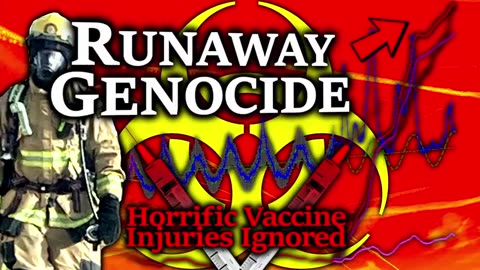 MASSIVE US & EUROPE EXCESS DEATH SURGE, HORRIFIC VACCINE INJURIES & COLOSSAL INJUSTICE FOR VICTIMS
