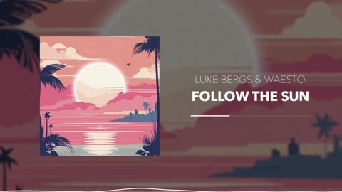 🌅 Summer Happy Instrumental Uplifting No Copyright Music - Follow The Sun by Luke Bergs & Waesto