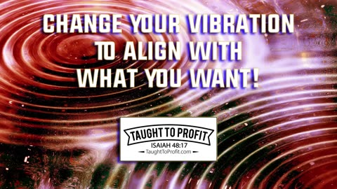 Change Your Vibration - Start Expecting And Getting The Best In Life!