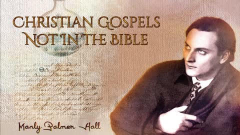 Christian Gospels Not In The Bible By Manly Palmer Hall