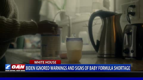 Biden ignored warnings, signs of baby formula shortage