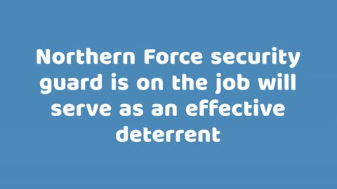 Security Guard Training - Northern Force Security Inc