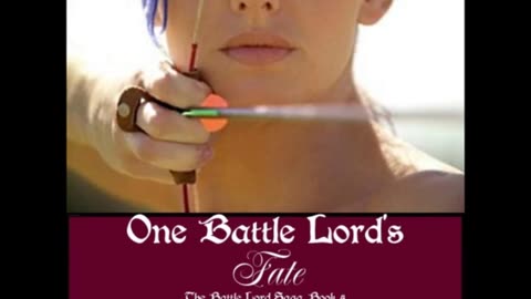 ONE BATTLE LORD'S FATE, Book 4, a Sci-Fi/Futuristic/Post-Apocalyptic Romance