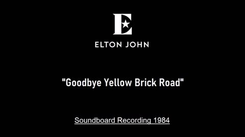 Elton John - Goodbye Yellow Brick Road (Live in Sydney, Australia 1984) Soundboard