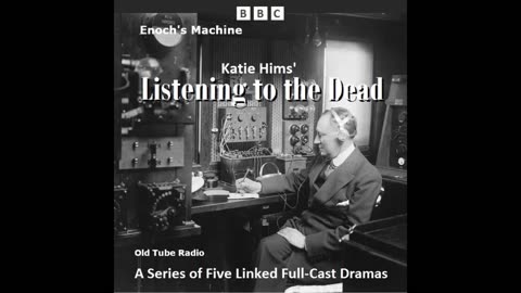 Listening to the Dead: Enoch's Machine By Katie Hims