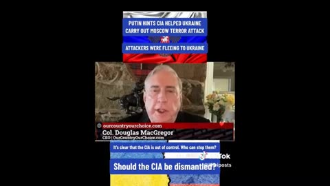 Col MacGregor on the CIA ..