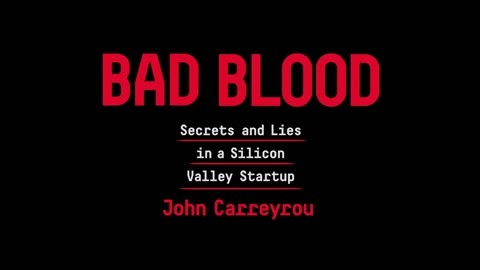 Bad Blood: Secrets and Lies in a Silicon Valley Startup - John Carreyrou (Full Audiobook)