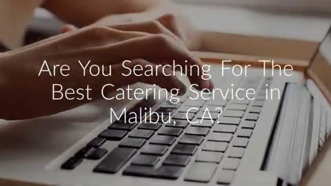 Best Catering Service in Malibu, CA | 310-775-0979