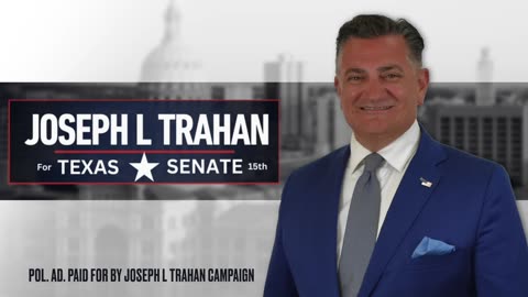 Introduction to Joseph L Trahan for Texas State Senate District 15