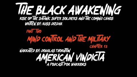 Black Awakening Chapter 13-Mind Control and the Military
