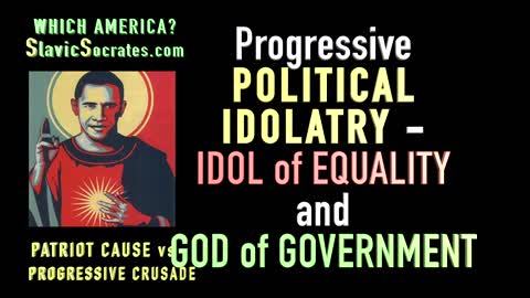 WHICH AMERICA? Patriot Cause vs Progressive Crusade