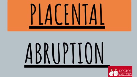 WHAT IS PLACENTAL ABRUPTION IN PREGNANCY? |SIGNS, CAUSES, INVESTIAGTION, MANAGEMENT| DOCTOR SKETCHY|