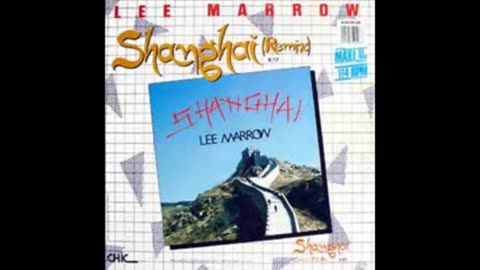 LEE MARROW - SHANGHAI (REMIX