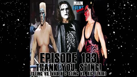 Episode 183: Thank You, Sting! (Sting vs. Vader & Sting vs. Ric Flair)
