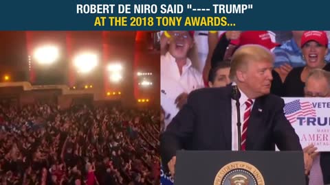 Robert De Niro said "---- Trump" at the 2018 Tony Awards