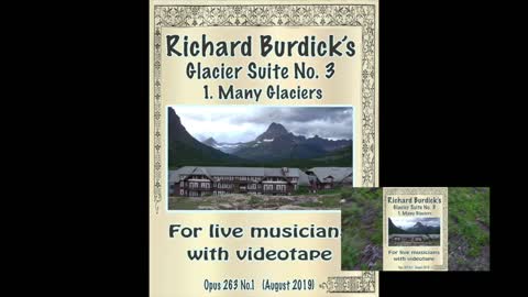 Richard Burdick's Glacier Suite No. 3, Op. 263:.I. Many Glaciers VIDEO VERSION