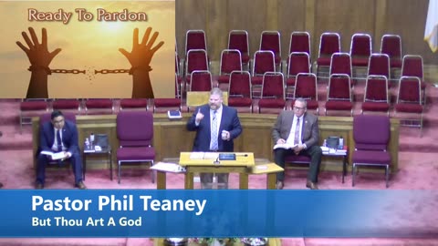 Pastor Phil Teaney // But Thou Art A God