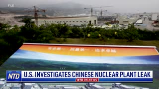 US Investigates Chinese Nuclear Plant Leak