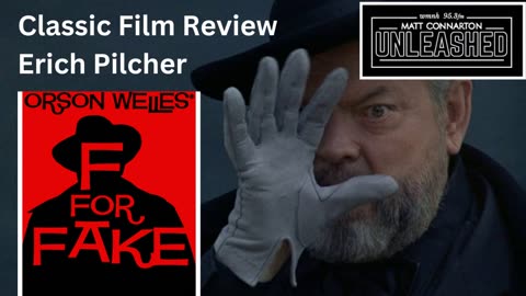 Matt Connarton Unleashed: Erich Pilcher reviews Orson Welles' F for FAKE (1973).