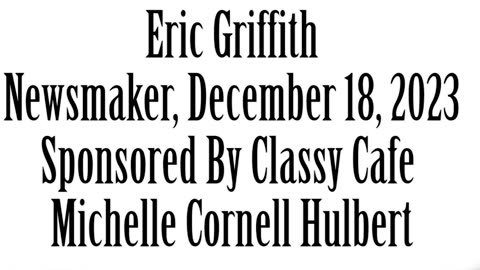 Wlea Newsmaker, December 18, 2023, Eric Griffith