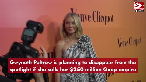 Gwyneth Paltrow plans to vanish from the public eye.