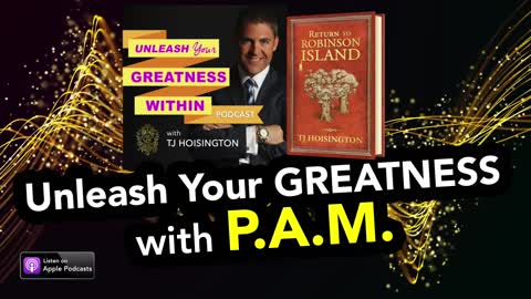 Unleash Your Greatness with P.A.M.