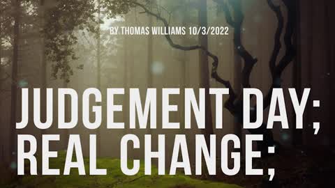 Judgement day; Real change;