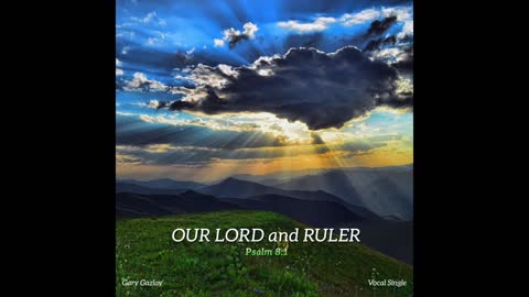 Our LORD And Ruler - Psalm 8:1 CEV