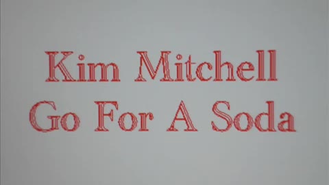 Go For a Soda - Kim Mitchell