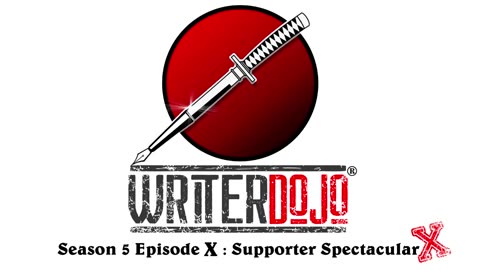 WriterDojo S5 Ep10: Supporter Spectacular (Round X)