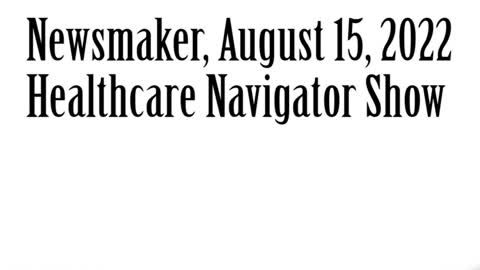 Wlea Newsmaker, August 16, 2022, Healthcare Navigator Show