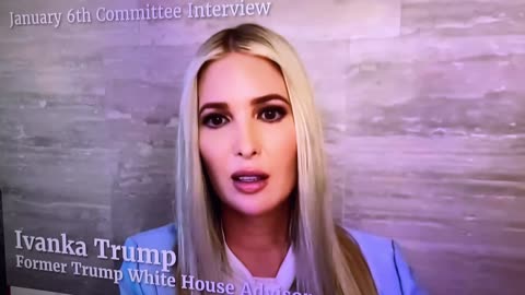 Ivanka Trump Vid "Agreeing with Bill Barr" Jan 6 Hearing June 10,2022