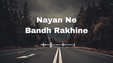 Nayan Ne Bandh Rakhine - Lofi Slowed and Reverb (Darshan)