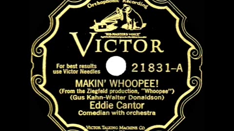 Makin’ Whoopee! - Eddie Cantor 1928