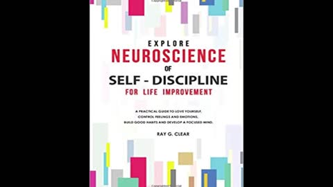 Explore Neuroscience of Self-Discipline - Ray G. Clear