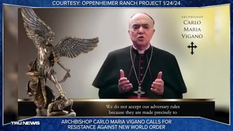 Arch Bishop Vigano: Stand Against the Globalist NWO War Against Humanity. Unite, Resist, Defy