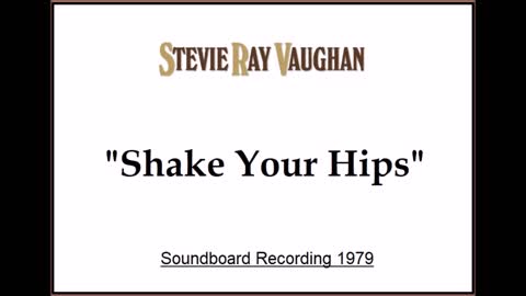 Stevie Ray Vaughan - Shake Your Hips (Live in San Antonio, Texas 1979) Soundboard