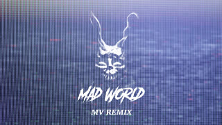 Mad World - MV Remix