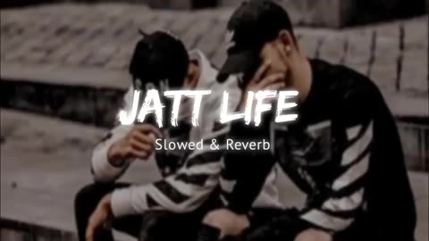 Jatt Life (Slowed & Reverb) = Varinder Brar