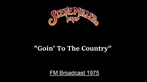 Steve Miller - Goin' To The Country (Live in New York City 1975) FM Broadcast