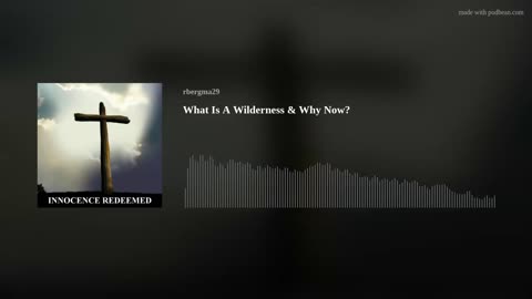 What Is A Wilderness & Why Now? (7.24.2023)