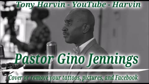 Pastor Gino Jennings - Cover or remove your tattoos, pictures, and FACEBOOK