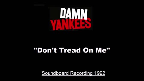 Damn Yankees - Don't Tread on Me (Live in Denver, Colorado 1992) Soundboard