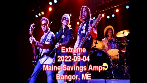 Extreme 2022-09-04 Maine Savings Amphitheater, Bangor, ME (Audience Recording)