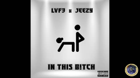 LvF3 - iN THiS BiTCH FEATuRiNG JEEZY (PRODuCED By AUDiOSTARZ)