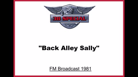 38 Special - Back Alley Sally (Live in Atlanta, Georgia 1981) FM Broadcast