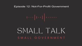 Episode 12: Not-For-Profit Government