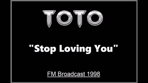 Toto - Stop Loving You (Live in Paris, France 1998) FM Broadcast
