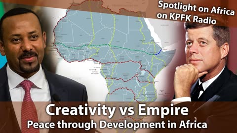 Creativity vs Empire: Peace Through Development in Africa [KPFK Radio Spotlight on Africa]